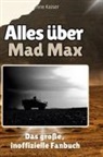 Anne Kaiser - Alles über<br> Mad Max