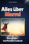 Lucas Scholz - Alles über<br> Marvel