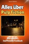 Steve Mekkis - Alles über <br> Pulp Fiction
