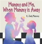 K. Jody Massey - Mommy and Me, When Mommy is Away