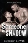 Robert Lewis - Someone to Shadow