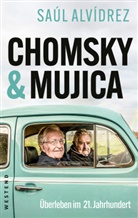 Saúl Alvídrez, Stella Assange, Franziska Dinkelacker - Chomsky & Mujica