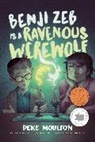 Deke Moulton - Benji Zeb Is a Ravenous Werewolf
