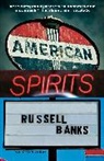 Russell Banks - American Spirits
