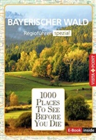 Marlis Kappelhoff, Gregor Wolf - Reiseführer Bayerischer Wald. Regioführer inklusive Ebook. Ausflugsziele, Sehenswürdigkeiten, Restaurants & Hotels uvm.