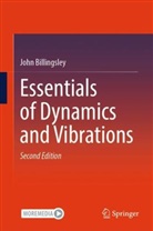 John Billingsley - Essentials of Dynamics and Vibrations