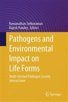 Pandey, Rajesh Pandey, Ramanathan Sethuraman - Pathogens and Environmental Impact on Life Forms