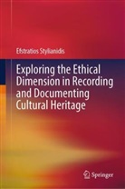 Efstratios Stylianidis - Exploring the Ethical Dimension in Recording and Documenting Cultural Heritage