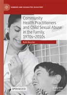 Ruth Beecher - Community Health Practitioners and Child Sexual Abuse in the Family, 1970s-2010s