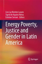 Sigrid de Aquino Neiva, Lira Luz Benites Lazaro, Sigrid de Aquino Neiva, Esteban Serrani - Energy Poverty, Justice and Gender in Latin America