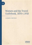Jasmine Proteau - Women and the Travel Guidebook, 1870-c.1910