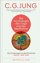 C G Jung, C. G. Jung, Martin Liebscher - Die Psychologie des Yoga und der Meditation