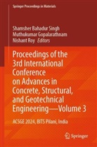 Muthukumar Gopalarathnam, Nishant Roy, Shamsher Bahadur Singh - Proceedings of the 3rd International Conference on Advances in Concrete, Structural, and Geotechnical Engineering-Volume 3