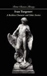 Ivan Turgenev, Ivan Turgenieff - Reckless Character and Other Stories