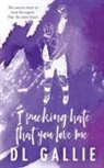 Dl Gallie, Karen Hrdlicka - I Pucking Hate That You Love Me SE