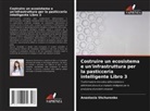 Anastasia Shchurenko - Costruire un ecosistema e un'infrastruttura per la pasticceria intelligente Libro 3