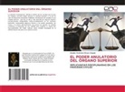 Sandra Verónica Otoya Angulo - EL PODER ANULATORIO DEL ÓRGANO SUPERIOR