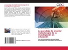 Eladia Marcano de Blanco - La paradoja de enseñar metodología de la investigación en educación