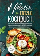 Lonia Tonero - Nikotin-Entzug Kochbuch - 125 Rezepte für einen gesunden Neustart