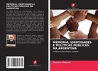 Marcelo Vitarelli - MEMÓRIA, IDENTIDADES E POLÍTICAS PÚBLICAS NA ARGENTINA