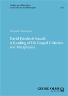 Douglas R McGaughey, Douglas R. McGaughey - David Friedrich Strauß: A Reading of His Gospel Criticism and Metaphysics