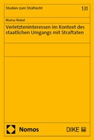 Marius Riebel - Verletzteninteressen im Kontext des staatlichen Umgangs mit Straftaten
