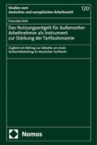 Franziska Kohl - Das Nutzungsentgelt für Außenseiter-Arbeitnehmer als Instrument zur Stärkung der Tarifautonomie