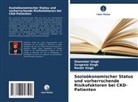 Ranbir Singh, Sangeeta Singh, Shamsher Singh - Sozioökonomischer Status und vorherrschende Risikofaktoren bei CKD-Patienten