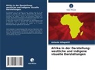 Antonio Allegretti - Afrika in der Darstellung: westliche und indigene visuelle Darstellungen