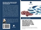 Syeda Sadaf Akber - DIE ROLLE DES MENSCHLICHEN MIKROBIOMS BEI GESUNDHEIT UND KRANKHEIT