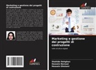 Shahide Dehghan, Hossein Gholami, Hossein Norouzi - Marketing e gestione dei progetti di costruzione