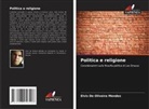 Elvis de Oliveira Mendes - Politica e religione