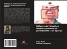 Anshula Deshpande, Kinjal Patel - Défauts de l'émail en denture primaire et permanente : un aperçu