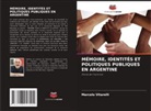 Marcelo Vitarelli - MÉMOIRE, IDENTITÉS ET POLITIQUES PUBLIQUES EN ARGENTINE