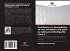 Anastasia Shchurenko - Construire un écosystème et une infrastructure pour la confiserie intelligente Livre 2