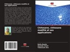 Tabassum Ara, Rafia Bashir, Hamida Chisti - Chitosane, chitosane modifié et ses applications