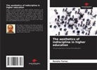 Renato Torres - The aesthetics of indiscipline in higher education