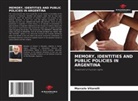 Marcelo Vitarelli - MEMORY, IDENTITIES AND PUBLIC POLICIES IN ARGENTINA