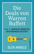 Glen Arnold - Die Deals von Warren Buffett - Vol. 3