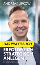 Andreas Lipkow - Erfolgreich Strategisch Anlegen - Das Praxisbuch