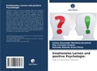 Rolando Antonio Arauz Pérez, Carvajal Cardoz, Flor Carvajal Cardoza, Carlos Alexander Mendoza Jacomino - Emotionales Lernen und positive Psychologie: