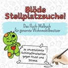 Lucy Günther - Blöde Stellplatzsuche! - 36 unverblümte Schimpfmalseiten gegen Frust und Stress