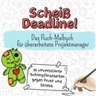 Leon Maier - Scheiß Deadline! - 36 unverblümte Schimpfmalseiten gegen Frust und Stress