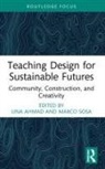 Lina Sosa Ahmad, Lina Ahmad, Marco Sosa - Teaching Design for Sustainable Futures