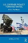 Daniel Jeremy Samet, Daniel Samet, Daniel J. Samet - U.s. Defense Policy Toward Israel