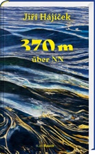 Jirí Hájícek, Jiří Hájícek - 370m über NN