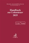Deutsches wissenschaftliches Institut der Steuerberater e.V., Deutsches wissenschaftliches Institut der - Handbuch zur Lohnsteuer 2025, m. 1 Buch, m. 1 Online-Zugang