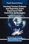 Ahmad Albattat, Norhidayah Azman, Marco Valeri - Tracking Tourism Patterns and Improving Travel Experiences With Innovative Technologies