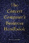 Steven Rosenhaus - Concert Composers Business Handbook
