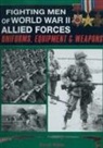 David Miller, Graham Smith - Fighting Men of World War II: Allied Forces